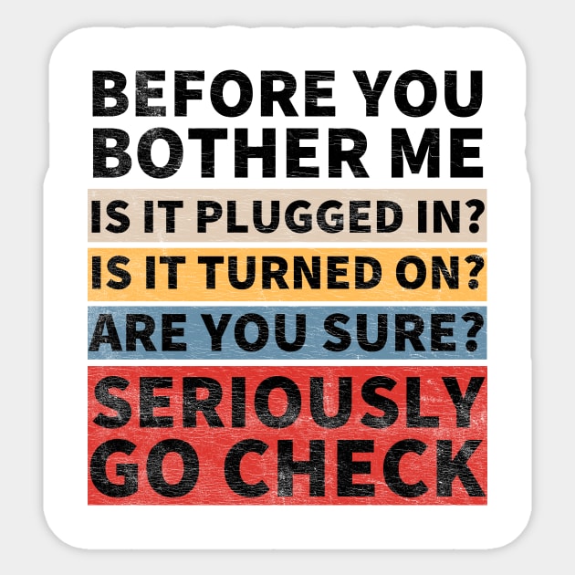 Before You Bother Me Funny Tech Support Techie Gift Sticker by Happy as I travel